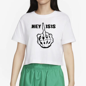 Hey Isis T-Shirt-Unisex T-Shirt